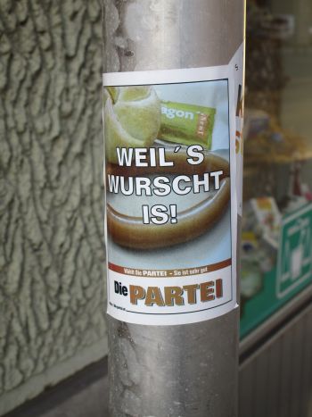 WEIL'S WURSCHT IS! - Wählt Die PARTEI - Sie ist sehr gut - Die PARTEI